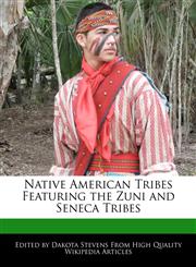Native American Tribes Featuring the Zuni and Seneca Tribes,1116087464,9781116087468