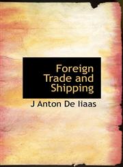 Foreign Trade and Shipping,1115340719,9781115340717