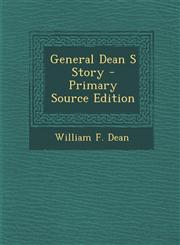 General Dean S Story - Primary Source Edition,1295543125,9781295543120