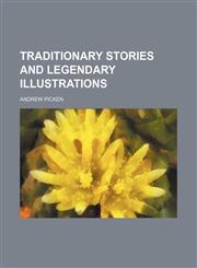 Traditionary Stories and Legendary Illustrations,115086835X,9781150868351