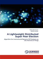 A Lightweight Distributed Super Peer Election,3848492849,9783848492848