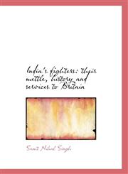 India's fighters their mettle, history and services to Britain,1115890441,9781115890441