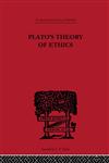 Plato's Theory of Ethics The Moral Criterion and the Highest Good,041522523X,9780415225236