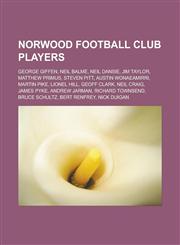 Norwood Football Club Players George Giffen, Neil Balme, Neil Dansie, Jim Taylor, Matthew Primus, Steven Pitt, Austin Wonaeamirri, Martin Pike, Lion,1155569202,9781155569208