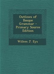 Outlines of Basque Grammar - Primary Source Edition,1293764337,9781293764336