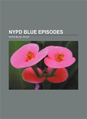 NYPD Blue episodes NYPD Blue, Pilot,1155228464,9781155228464
