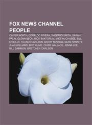 Fox News Channel people Oliver North, Geraldo Rivera, Shepard Smith, Sarah Palin, Glenn Beck, Rick Santorum, Mike Huckabee, Bill O'Reilly,1233271059,9781233271054