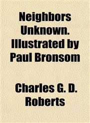 Neighbors Unknown. Illustrated by Paul Bronsom,1155013441,9781155013442
