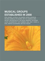 Musical groups established in 2008 2PM, Shinee, La Roux, Villagers, Super Junior-M, Selena Gomez & the Scene, Art vs. Science, Das Racist,1155911830,9781155911830