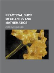 Practical shop mechanics and mathematics,1152581791,9781152581791
