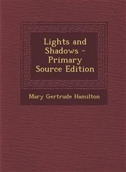 Lights and Shadows - Primary Source Edition,1287552579,9781287552574