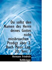 Du sollst den Namen des Herrn deines Gottes nicht missbrauchen Predigt über 2. Buch Mosis Cap. 20,,111636607X,9781116366075