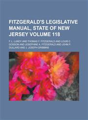 Fitzgerald's Legislative Manual, State of New Jersey Volume 118,1234233916,9781234233914