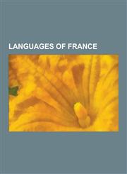 Languages of France French Language, German Language, Basque Language, Catalan Language, Occitan Language, Breton Language, West Flemish,,1230576053,9781230576053