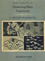 New Concepts in Flowering-Plant Taxonomy 1st Reprint