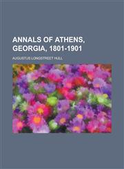 Annals of Athens, Georgia, 1801-1901,1151888796,9781151888792
