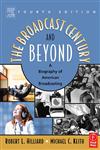 The Broadcast Century and Beyond A Biography of American Broadcasting 4th Edition,0240805704,9780240805702