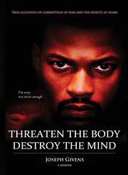 Threaten the Body Destroy the Mind,1478716312,9781478716310