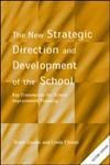 The New Strategic Direction and Development of the School Key Frameworks for School Improvement Planning,0415269938,9780415269933