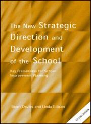 The New Strategic Direction and Development of the School Key Frameworks for School Improvement Planning,0415269938,9780415269933