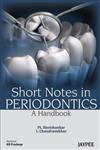 Short Notes in Periodontics A Handbook 1st Edition,9350902958,9789350902950