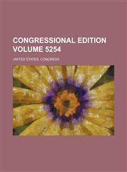 Congressional edition Volume 5254,1231135506,9781231135501