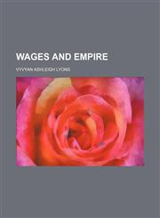 Wages and empire,1152107925,9781152107922
