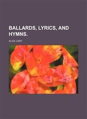 Ballards, Lyrics, and Hymns.,1151080896,9781151080899