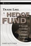 Trade Like a Hedge Fund 20 Successful Uncorrelated Strategies & Techniques to Winning Profits,0471484857,9780471484851