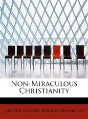 Non-Miraculous Christianity,111384745X,9781113847454