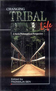 Changing Tribal Life A Socio-Philosophical Perspective 1st Edition,8180690237,9788180690235