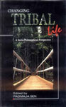 Changing Tribal Life A Socio-Philosophical Perspective 1st Edition,8180690237,9788180690235