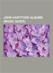 John Hartford Albums (Music Guide) Aereo-Plain, All in the Name of Love (John Hartford Album), Annual Waltz, Cadillac Rag, Catalogue (John Hartford a,1230503811,9781230503813