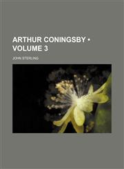 Arthur Coningsby (Volume 3),1154322246,9781154322248