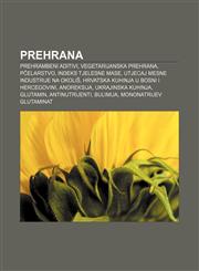 Prehrana Prehrambeni aditivi, Vegetarijanska prehrana, Pčelarstvo, Indeks tjelesne mase, Utjecaj mesne industrije na okoliš,123303149X,9781233031498
