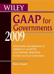 Wiley Gaap for Governments 2009 Interpretation and Application of Generally Accepted Accounting Principles for State and Local Governments,0470286148,9780470286142