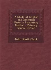 Study of English and American Poets A Laboratory Method,1287691005,9781287691006