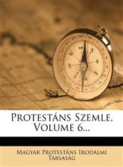 Protestáns Szemle, Volume 6...,1275406092,9781275406094