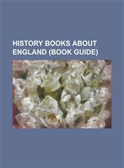 History Books about England (Book Guide) 1215: The Year of Magna Carta, a Child's History of England, a History of England, a History of Everyday Thi,1230776273,9781230776279