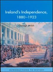 Ireland's Independence 1880-1923,0415239516,9780415239516