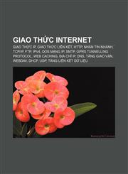 Giao thức Internet Giao thức IP, Giao thức liên kết, HTTP, Nhắn tin nhanh, TCP|IP, FTP, IPv4, QoS mạng IP, SMTP, GPRS Tunnelling Protocol,1233869663,9781233869664