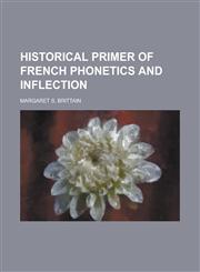 Historical primer of French phonetics and inflection,1234387336,9781234387334