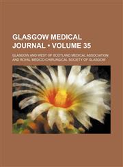 Glasgow Medical Journal (Volume 35),1154428834,9781154428834