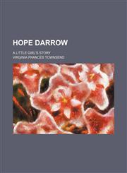 Hope Darrow; A little girl's story,1151668753,9781151668752