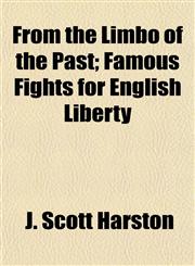 From the Limbo of the Past; Famous Fights for English Liberty,1152743635,9781152743632