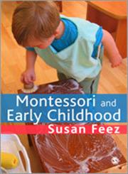 Montessori and Early Childhood A Guide for Students,1847875165,9781847875167