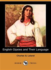 English Gipsies and Their Language (Dodo Press),1409910474,9781409910473