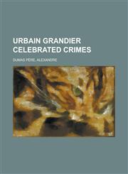 Urbain Grandier Celebrated Crimes,1153730375,9781153730372