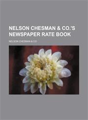 Nelson Chesman & Co.'s newspaper rate book,1153052377,9781153052375