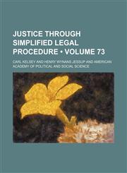 Justice Through Simplified Legal Procedure (Volume 73),1154083497,9781154083491